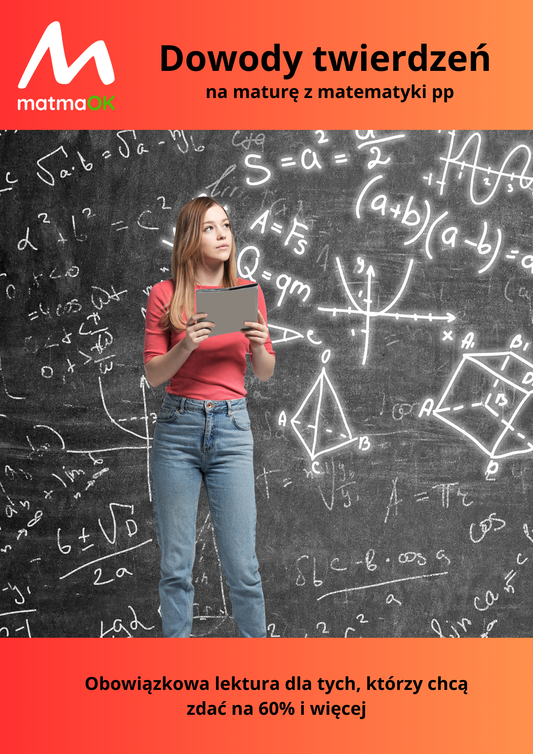 Dowody twierdzeń do matury z matematyki na poziomie podstawowym